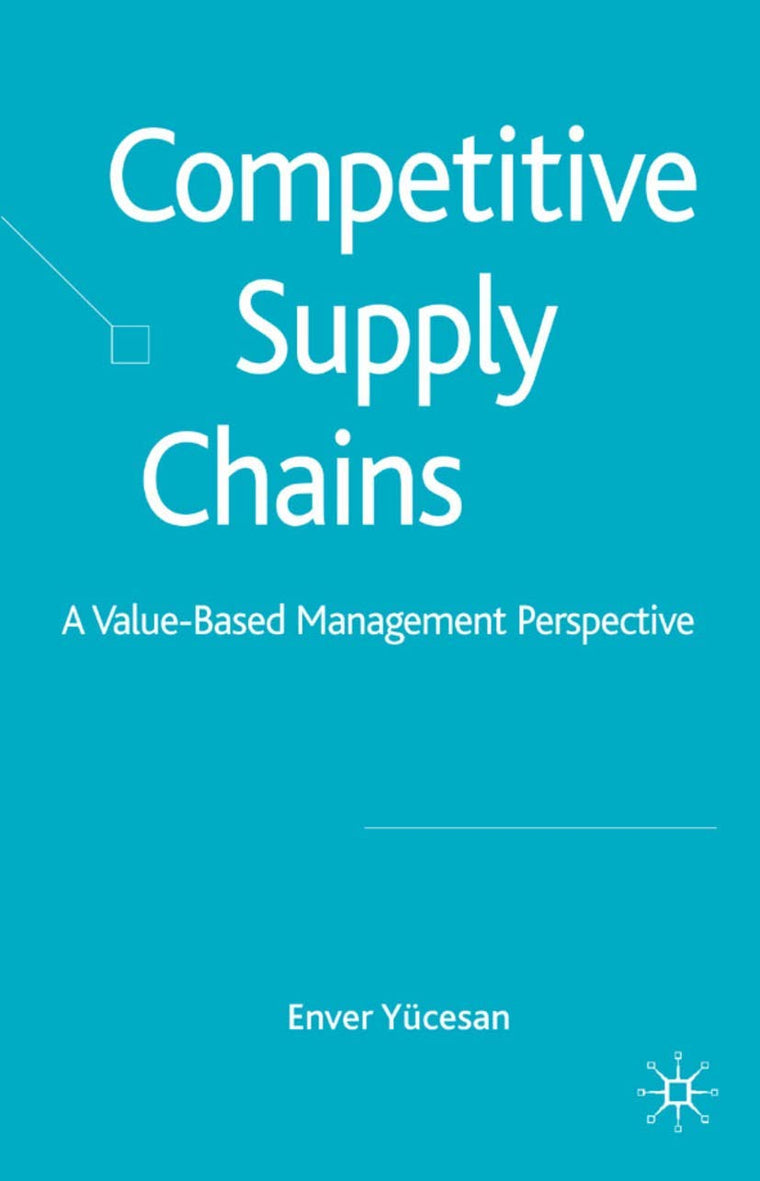 Competitive Supply Chains: A Value-Based Management Perspective
