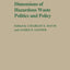 Dimensions of Hazardous Waste Politics and Policy: (Contributions in Political Science)