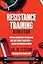 The Resistance Training Revolution: The No-Cardio Way to Burn Fat and Age-Proof Your Body―in Only 60 Minutes a Week