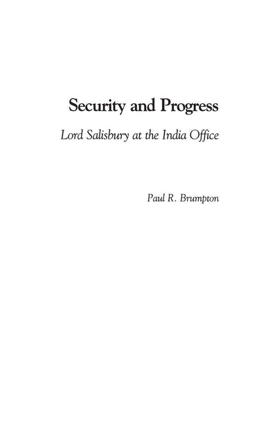 Security and Progress: Lord Salisbury at the India Office (Contributions to the Study of World History)