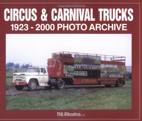 Circus & Carnival Trucks: 1923-2000 Photo Archive