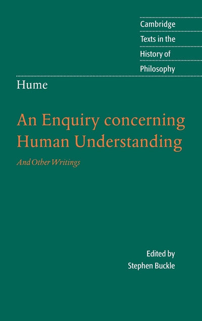 Hume: An Enquiry Concerning Human Understanding: And Other Writings (Cambridge Texts in the History of Philosophy)