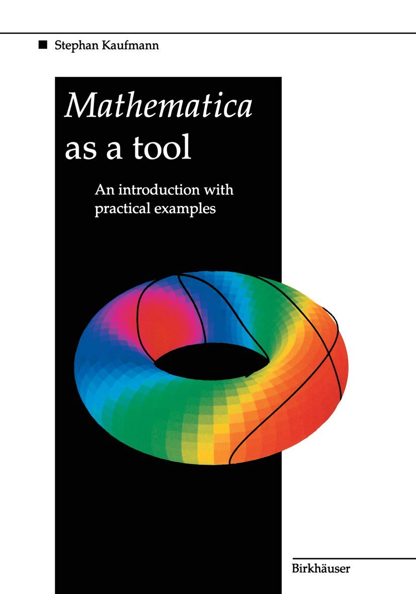 Mathematica as a Tool: An introduction with practical examples