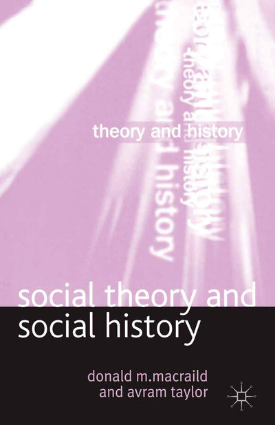 Social Theory and Social History (Theory and History, 4)