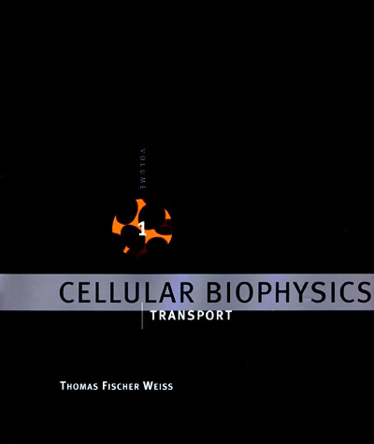 Cellular Biophysics, Volume 1: Transport (Bradford Books)