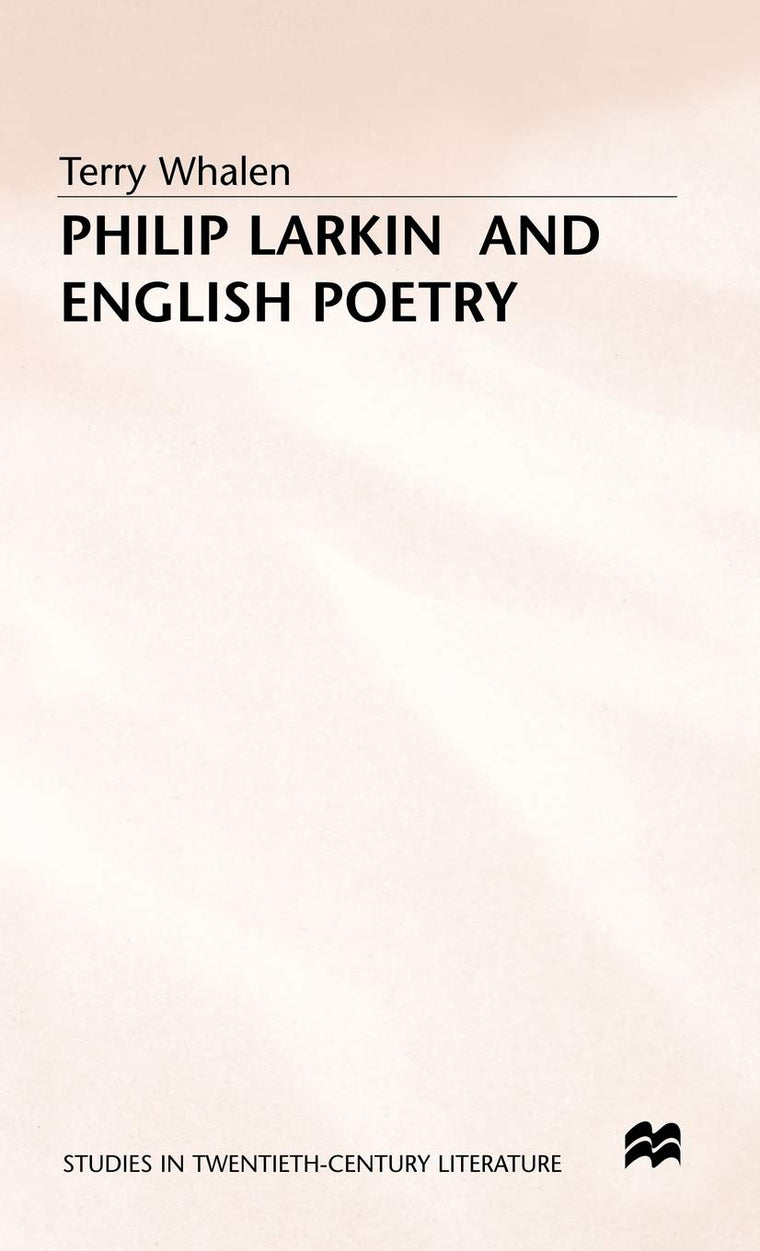 Philip Larkin and English Poetry (Studies in Twentieth-Century Literature)