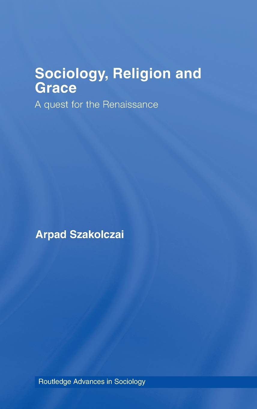Sociology, Religion and Grace (Routledge Advances in Sociology)