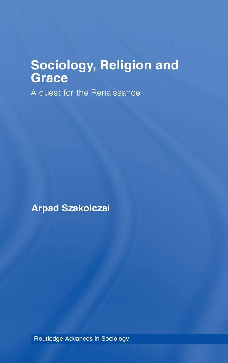 Sociology, Religion and Grace (Routledge Advances in Sociology)