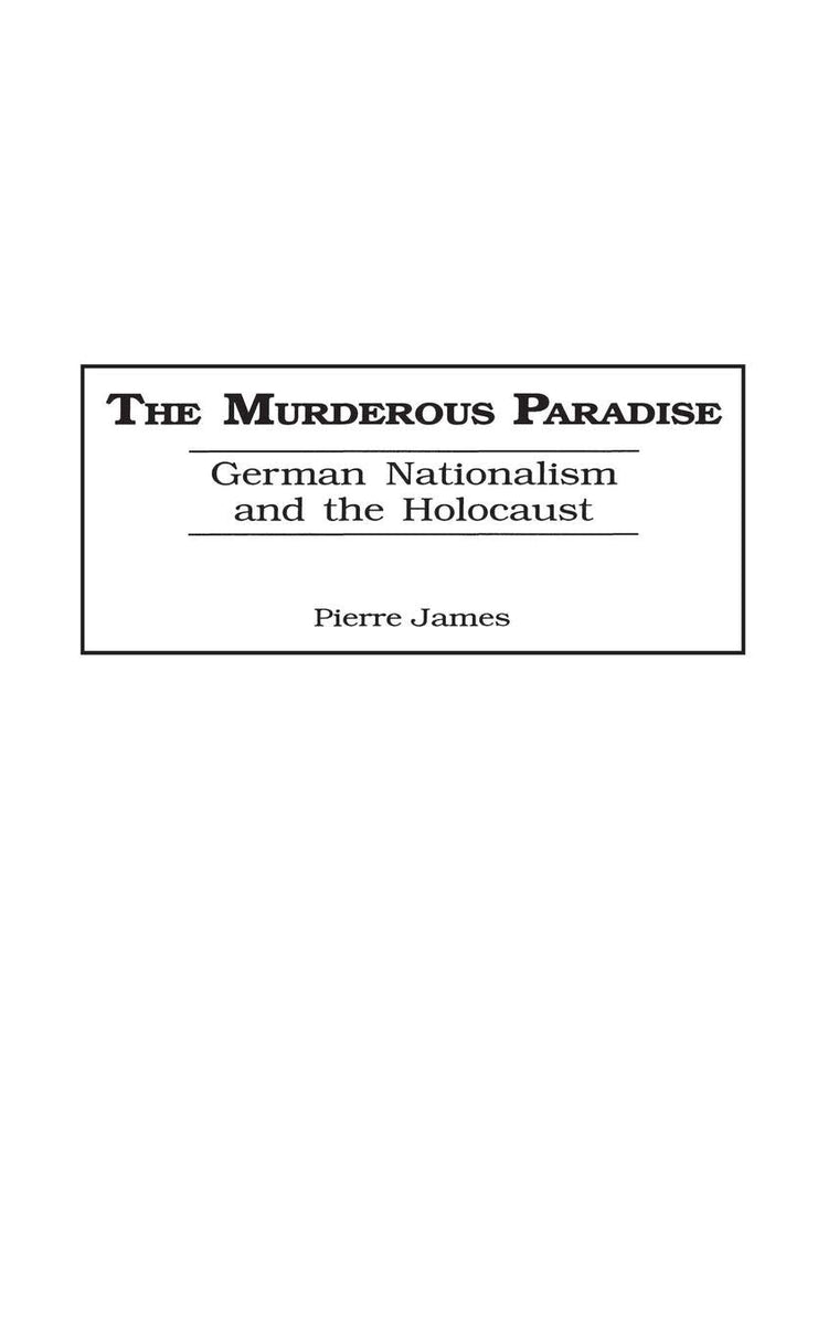 The Murderous Paradise: German Nationalism and the Holocaust