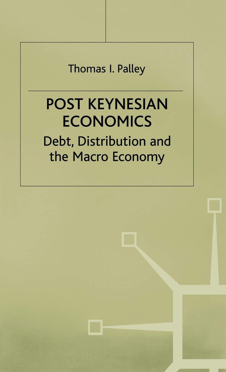 Post Keynesian Economics: Debt, Distribution and the Macro Economy