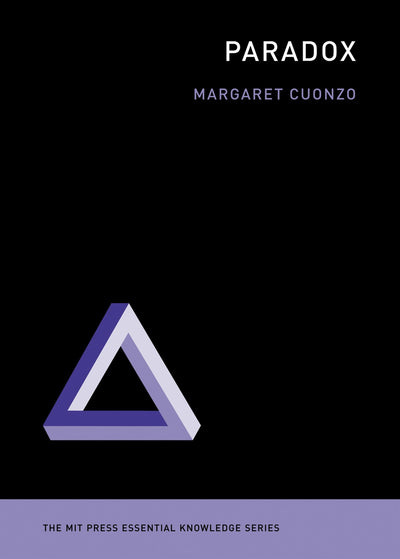 Paradox (The MIT Press Essential Knowledge series)