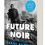 Future Noir Revised & Updated Edition: The Making of Blade Runner