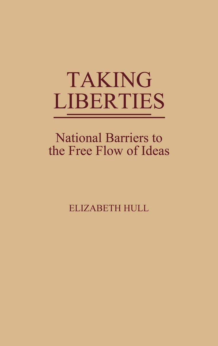 Taking Liberties: National Barriers to the Free Flow of Ideas