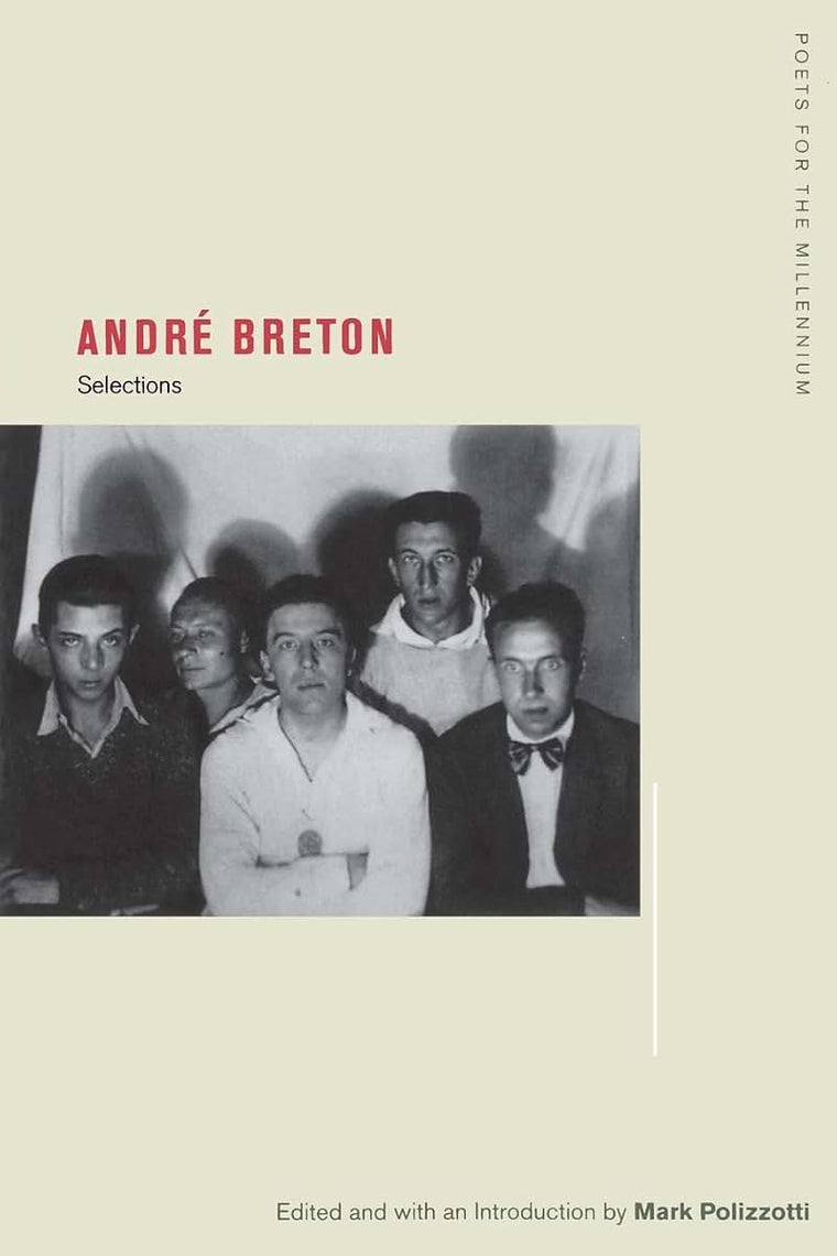 Andre Breton: Selections (Volume 1) (Poets for the Millennium)