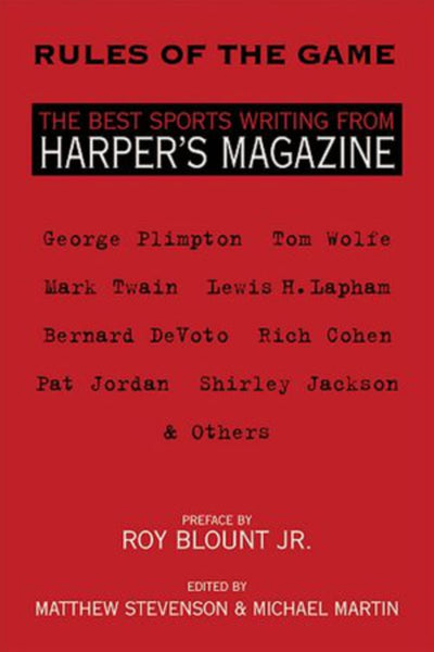 Rules of the Game: The Best Sports Writing from Harper's Magazine (The American Retrospective Series)