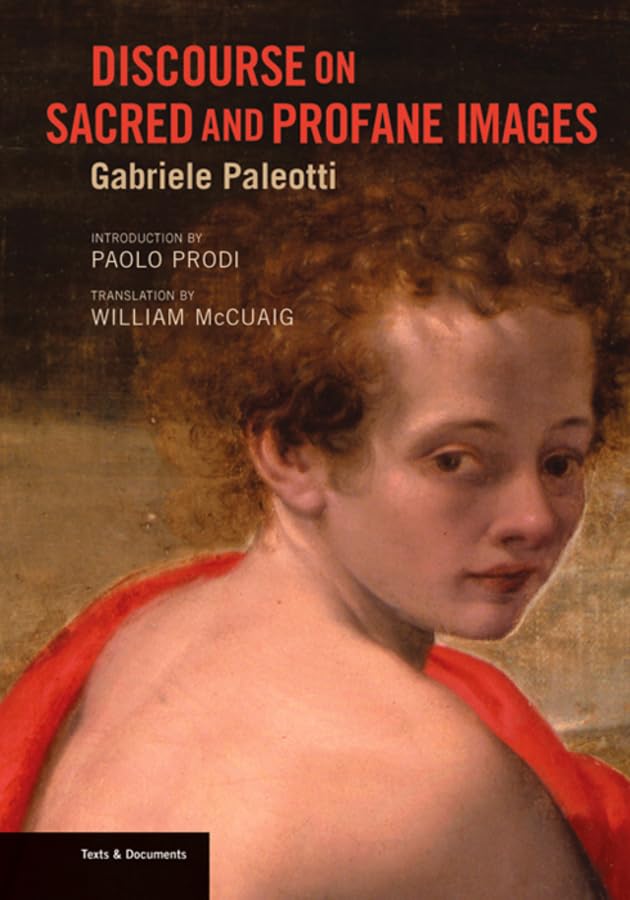 Discourse on Sacred and Profane Images (Texts & Documents)