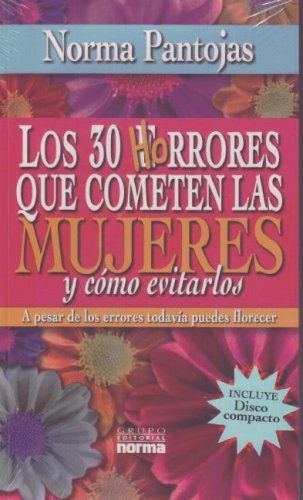 30 Horrores Que Cometemos Las Mujeres y Como Evitarlos / 30 Horrible Mistakes That Women Make and How to Avoid Them (Spanish Edition)