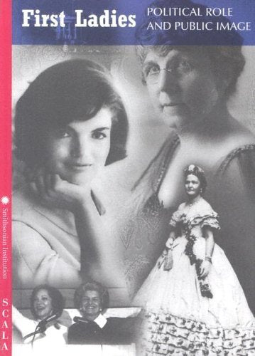 First Ladies: Political Role, Public Image (4-FOLD)