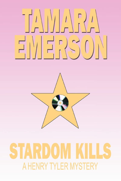 Stardom Kills: A Henry Tyler Mystery