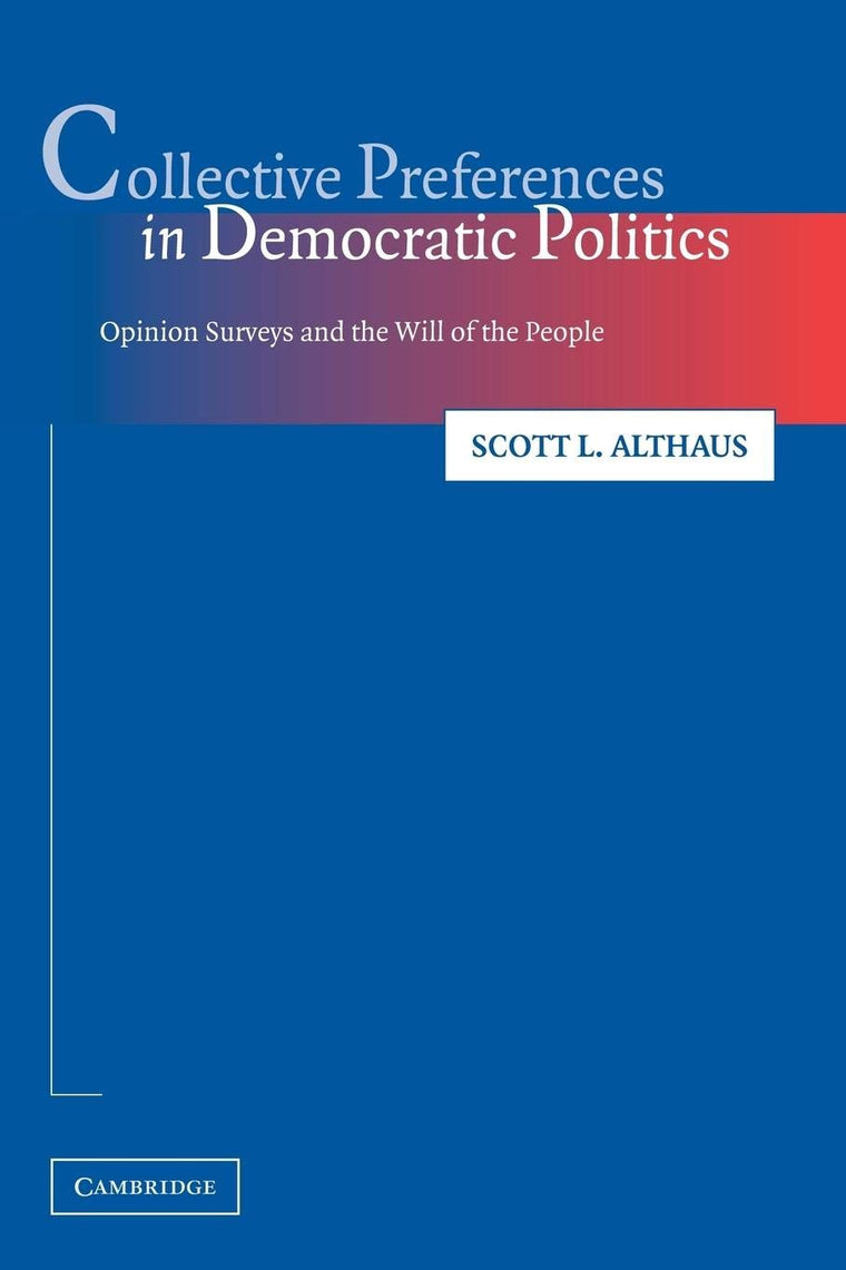 Collective Preferences in Democratic Politics: Opinion Surveys and the Will of the People