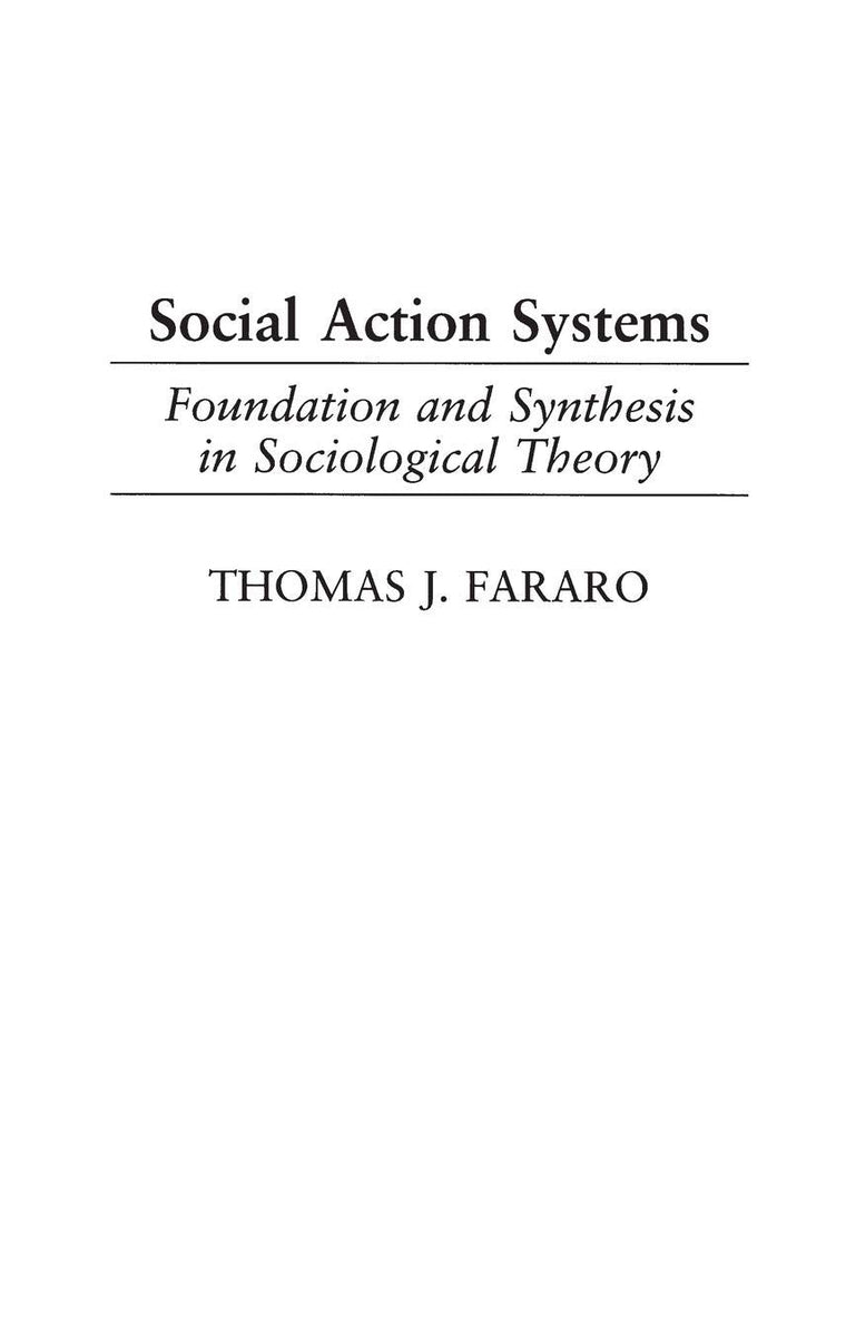 Social Action Systems: Foundation and Synthesis in Sociological Theory