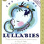 The Book of Lullabies: Wonderful Songs and Rhymes Passed Down from Generation to Generation for Infants & Toddlers (First Steps in Music series)