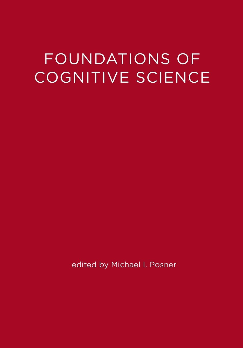 The Foundations of Cognitive Science