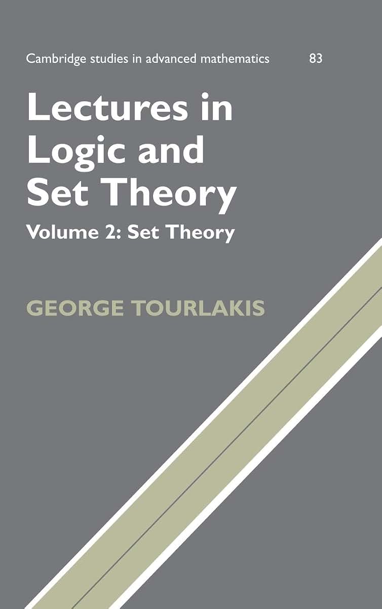 Lectures in Logic and Set Theory, Volume 2: Set Theory (Cambridge Studies in Advanced Mathematics)