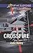 Crossfire (Love Inspired LP Suspense)