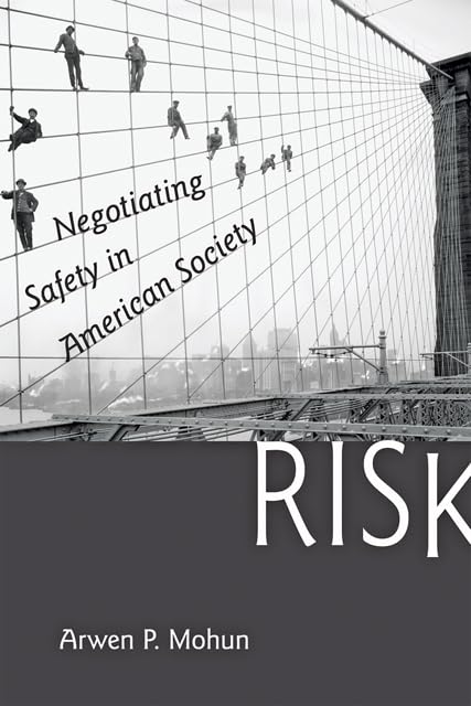 Risk: Negotiating Safety in American Society
