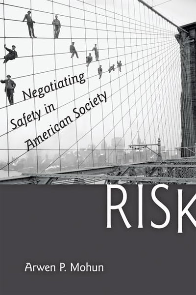 Risk: Negotiating Safety in American Society