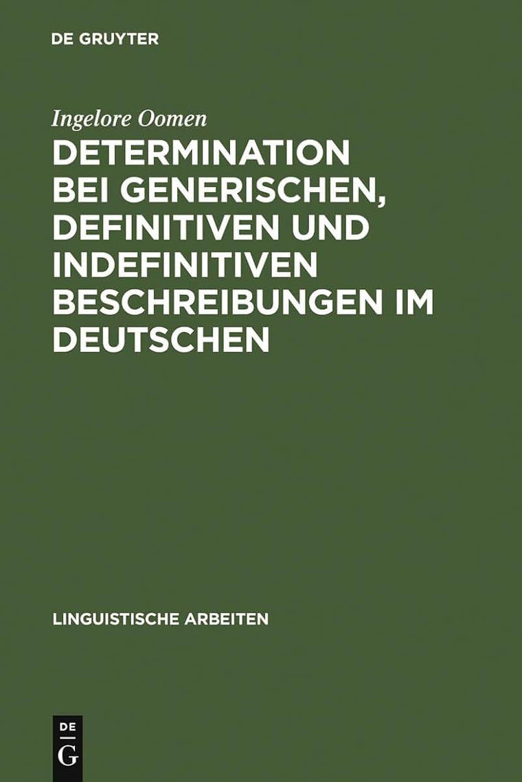 Determination bei generischen, definitiven und indefinitiven Beschreibungen im Deutschen (Linguistische Arbeiten, 53) (German Edition)