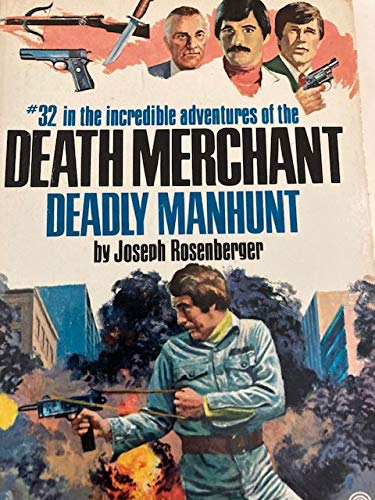 Deadly Manhunt (Death Merchant) by Joseph Rosenberger