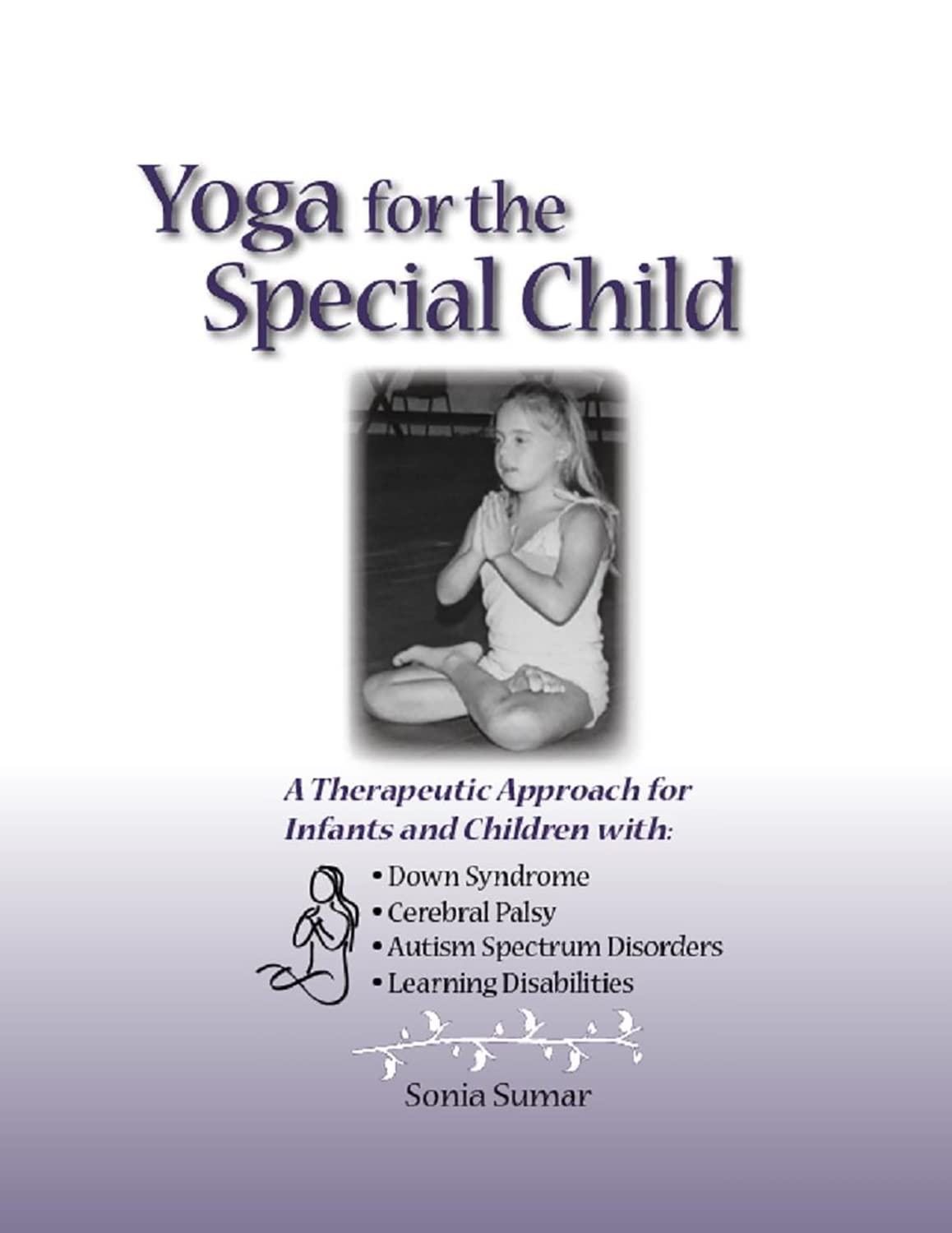 Yoga for the Special Child: A Therapeutic Approach for Infan