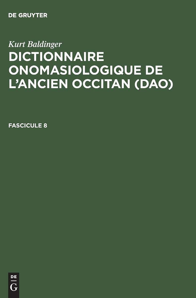 Kurt Baldinger: Dictionnaire onomasiologique de l'ancien occitan (DAO). Fascicule 8 (French Edition)