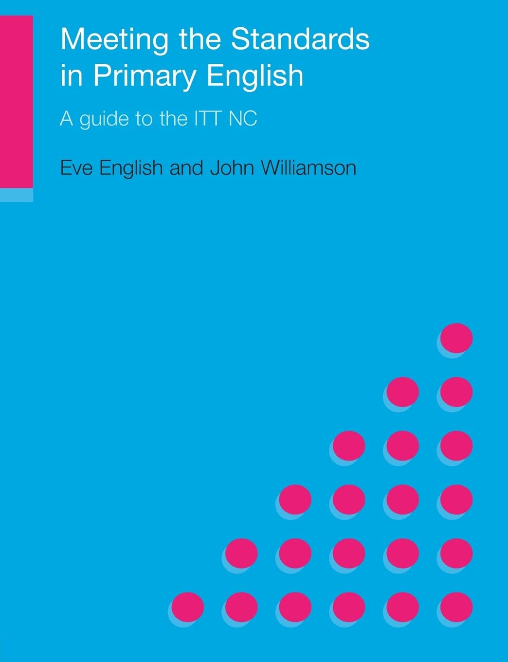 Meeting the Standards in Primary English: A Guide to the ITT NC (Meeting the Standards Series)