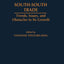 South-South Trade: Trends, Issues, and Obstacles to Its Growth