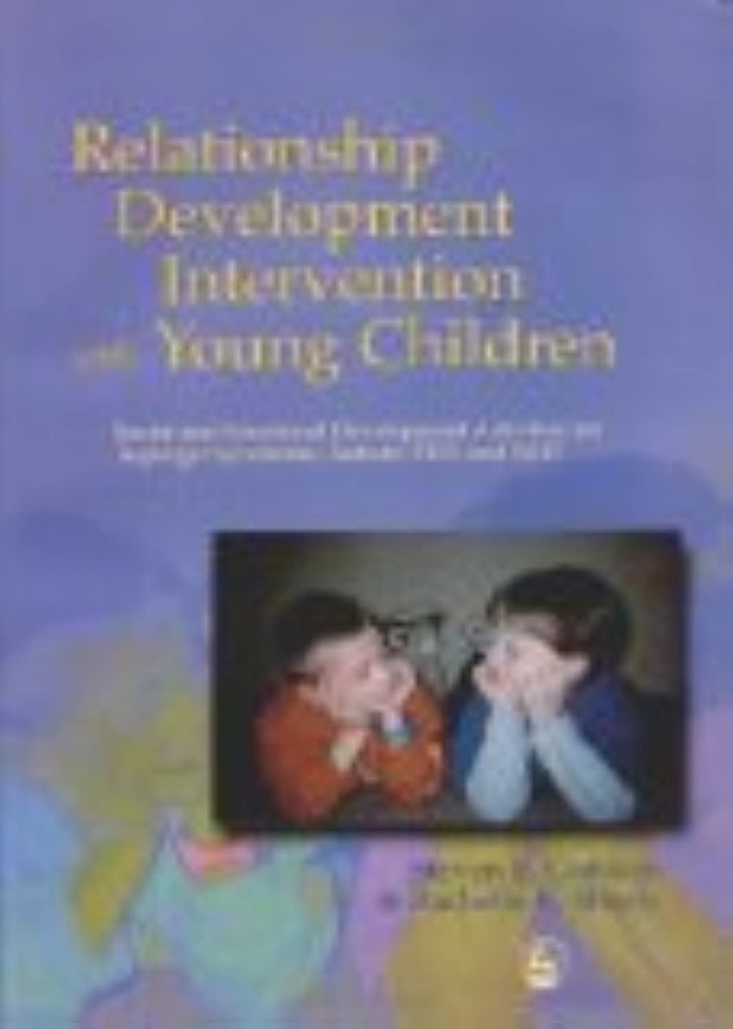 Relationship Development Intervention with Young Children: Social and Emotional Development Activities for Asperger Syndrome, Autism, PDD and NLD