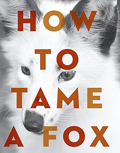 How to Tame a Fox (and Build a Dog): Visionary Scientists and a Siberian Tale of Jump-Started Evolution — back cover