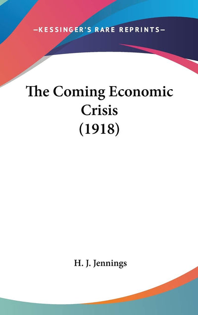 The Coming Economic Crisis (1918)