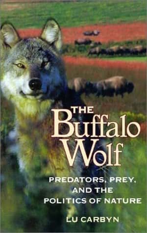 The Buffalo Wolf: Predators, Prey and the Politics of Nature