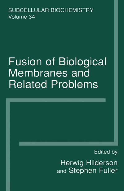 Fusion of Biological Membranes and Related Problems (SUBCELLULAR BIOCHEMISTRY Volume 34)