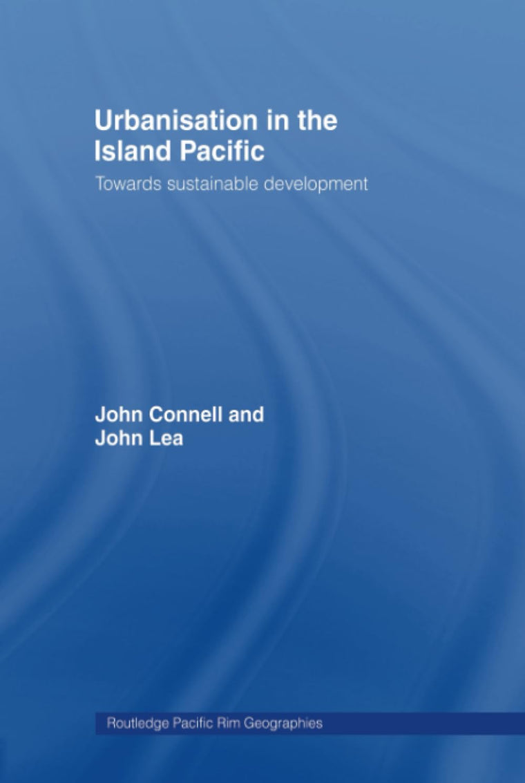 Urbanisation in the Island Pacific (Routledge Pacific Rim Geographies)