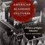 American Academic Cultures: A History of Higher Education