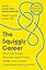 The Squiggly Career: The No.1 Sunday Times Business Bestseller - Ditch the Ladder, Discover Opportunity, Design Your Career