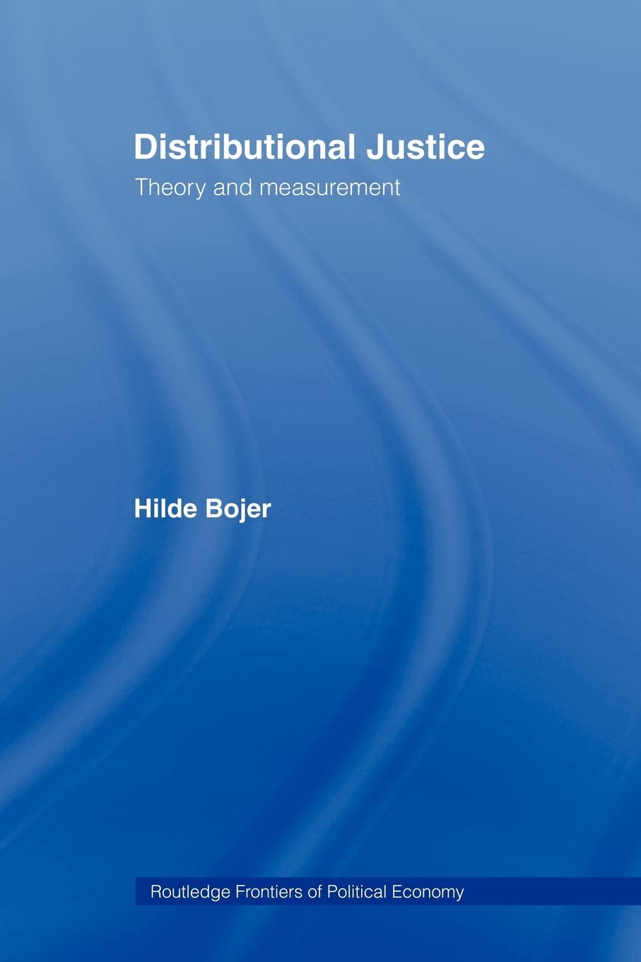 Distributional Justice: Theory and Measurement (Routledge Frontiers of Political Economy)
