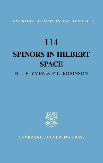 Spinors in Hilbert Space (Cambridge Tracts in Mathematics, Series Number 114)