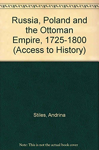Russia, Poland and the Ottoman Empire, 1725-1800 (Access to History)