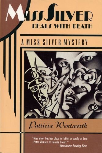 Miss Silver Deals With Death: A Miss Silver Mystery by Wentw