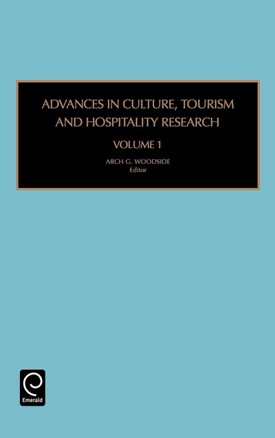 Advances in Culture, Tourism and Hospitality Research (Advances in Culture, Tourism and Hospitality Research, 1)